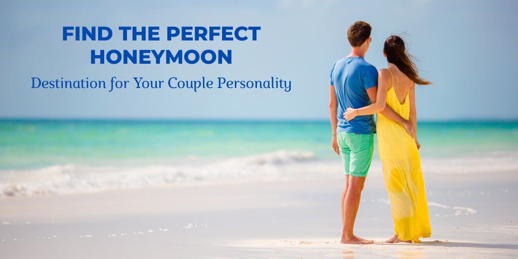 Choose the Perfect Honeymoon Destination Based on Your Couple Personality