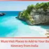 7 Must-Visit Places to Add to Your Bali Itinerary from India