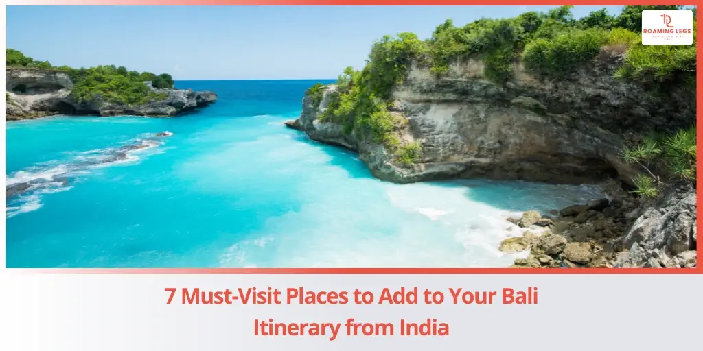 7 Must-Visit Places to Add to Your Bali Itinerary from India