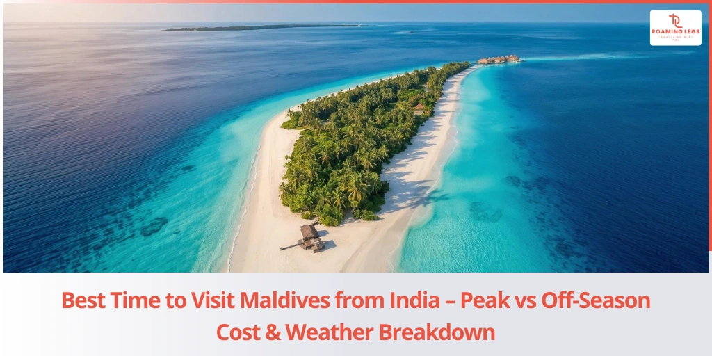 Best Time to Visit Maldives from India - Weather - Pricing Guide