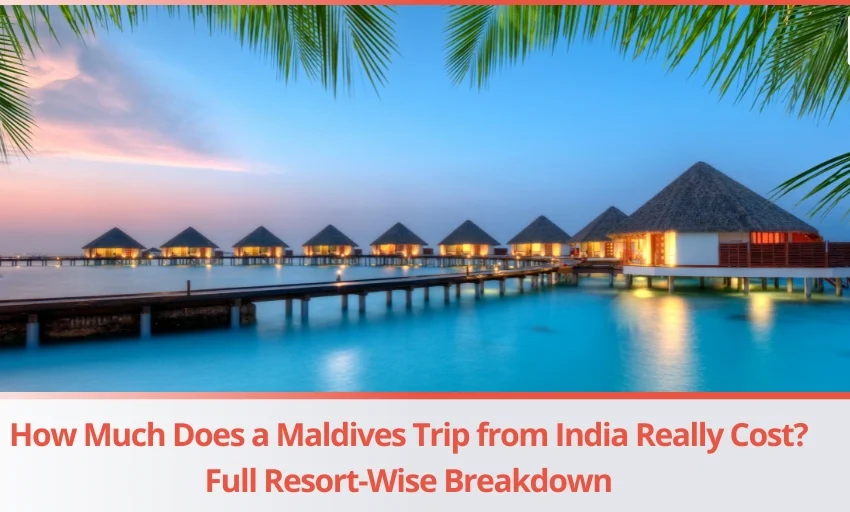 How Much Does a Maldives Trip from India Really Cost