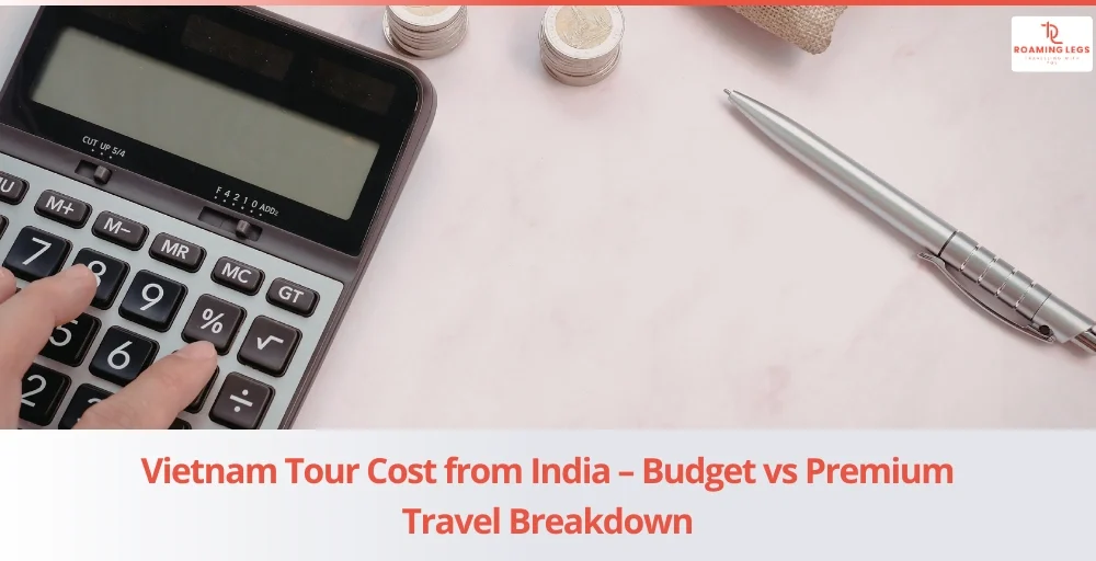Vietnam Tour Cost from India - Budget vs Premium Travel Comparison