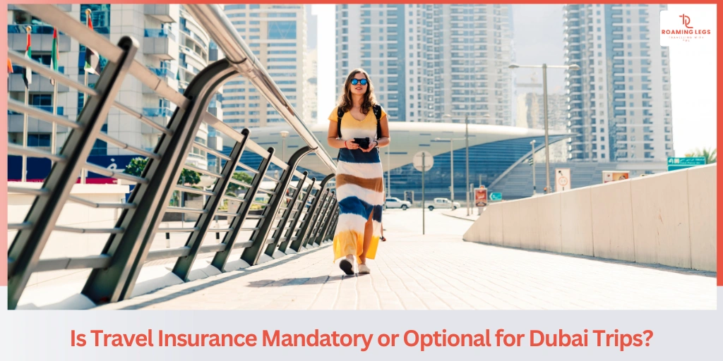 Do You Need Travel Insurance for Dubai? What Tourists Should Know