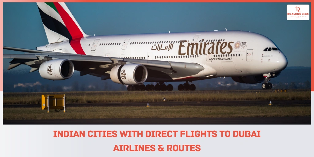 Direct Flights from India to Dubai: Cities, Airlines & Travel Time