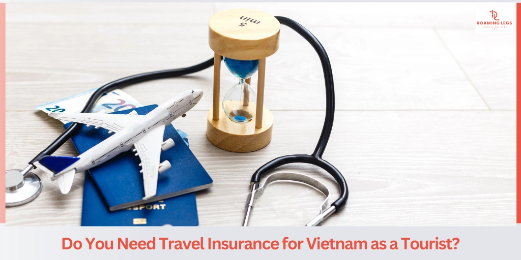 Final Tips for Travel Insurance Before Visiting Vietnam​