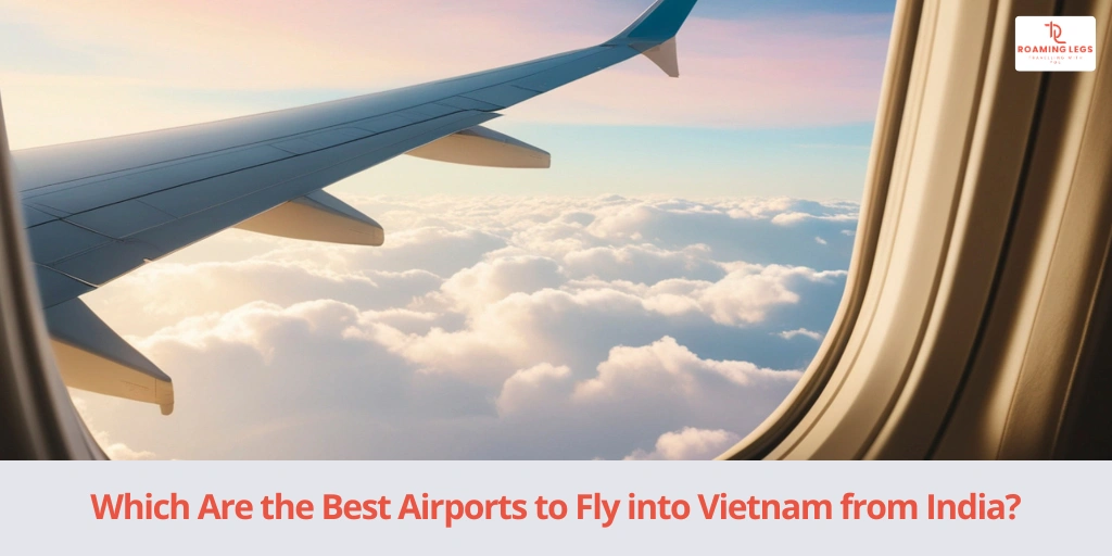 Final Tips for Choosing the Best Airport in Vietnam