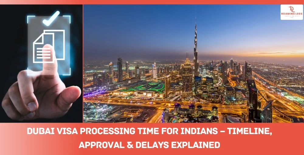 Dubai Visa Processing Time for Indians: Timeline, Approval & Delays 19 Dubai Visa Processing Time for Indians