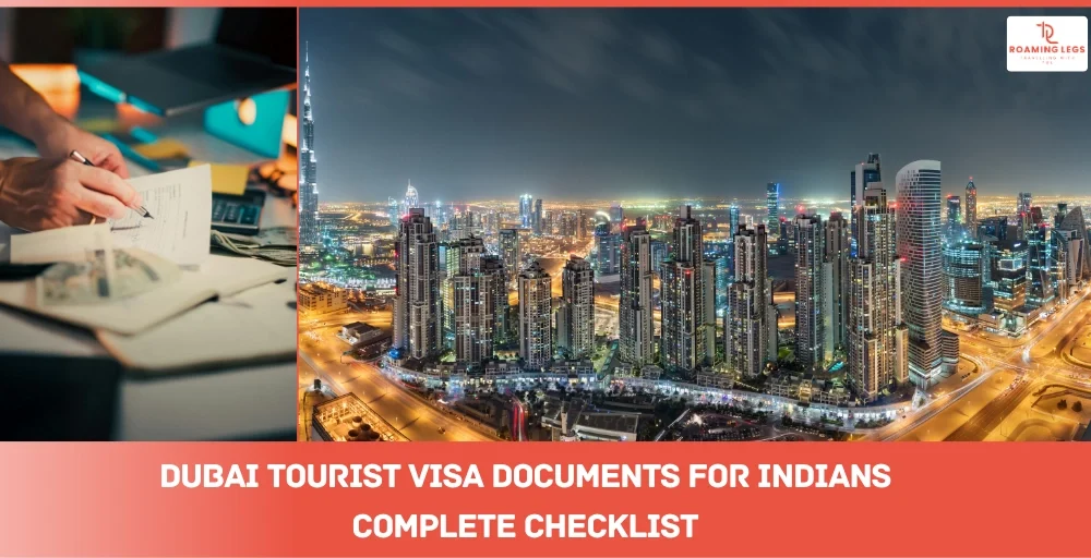 Dubai Tourist Visa Documents for Indians: Complete Checklist 16 Required documents for Dubai Tour