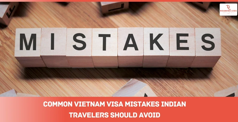 Vietnam Visa Mistakes Travelers Should Avoid