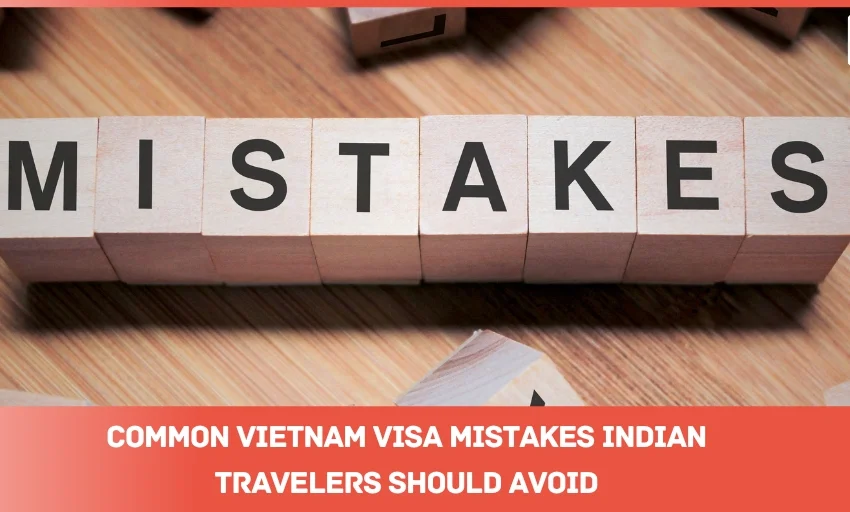 Vietnam Visa Mistakes Travelers Should Avoid