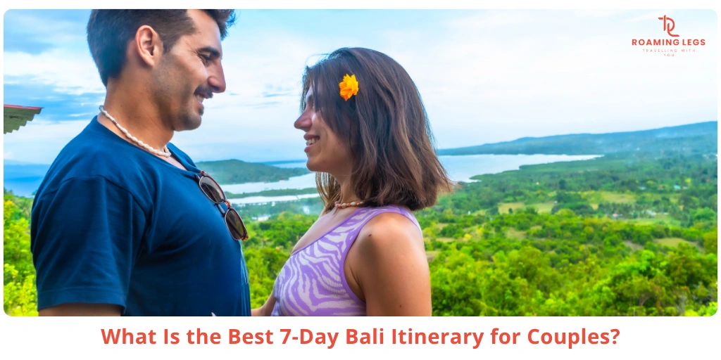 7-Day Bali Itinerary for Couples (Romantic & Relaxed Plan)