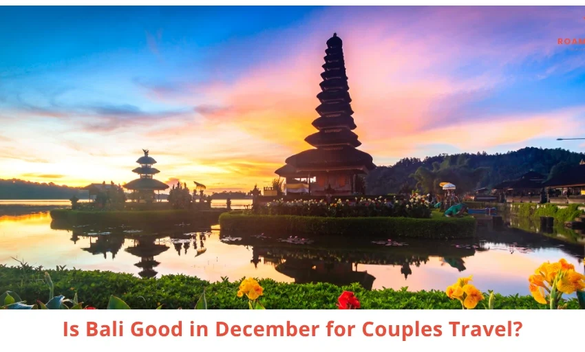 Bali Weather in December – What Couples Expect vs What Actually Happens