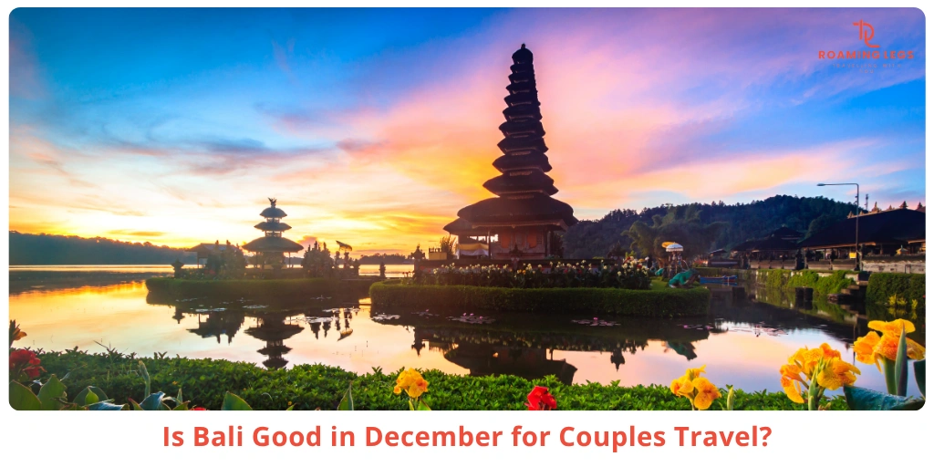 Bali Weather in December – What Couples Expect vs What Actually Happens