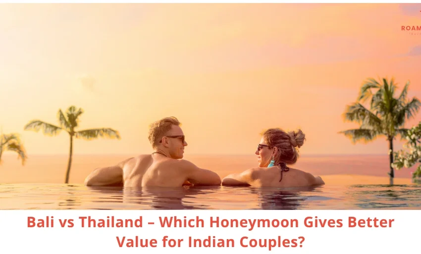 Bali vs Thailand for Honeymoon