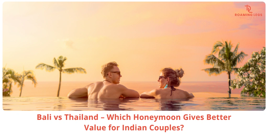 Bali vs Thailand for Honeymoon