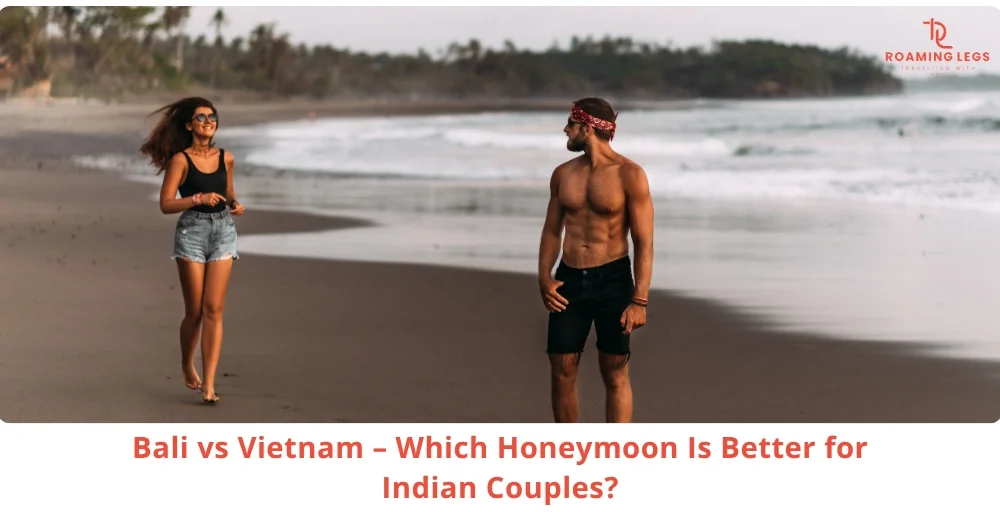 Bali vs Vietnam for Honeymoon