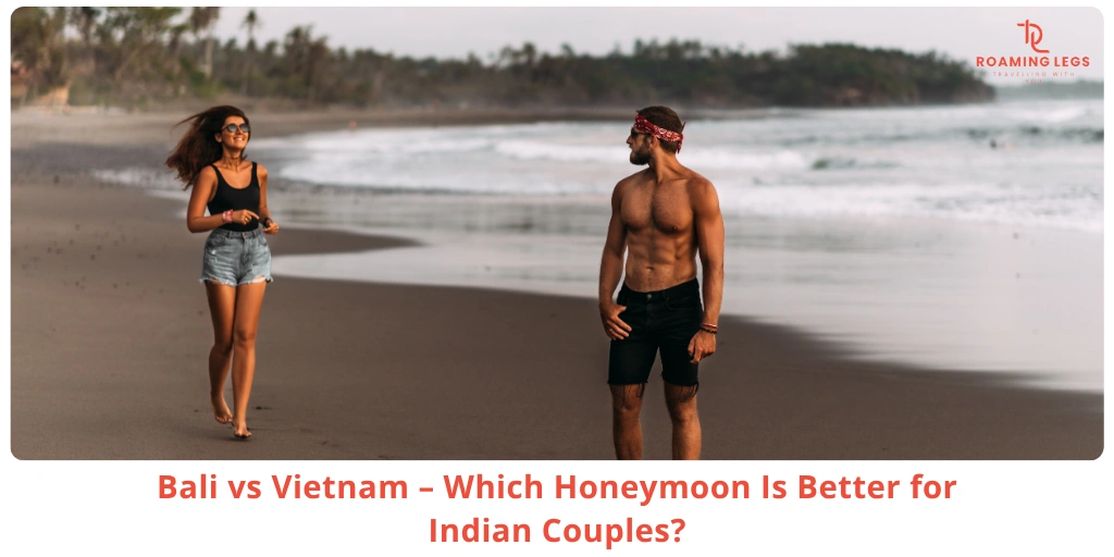 Bali vs Vietnam for Honeymoon