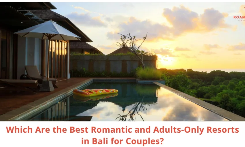 Best Adults-Only and Romantic Resorts in Bali for Couples