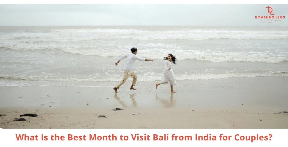 Best Month for Bali Trip from India (Couples Guide)