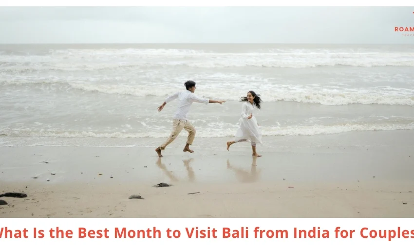 Best Month for Bali Trip from India (Couples Guide)