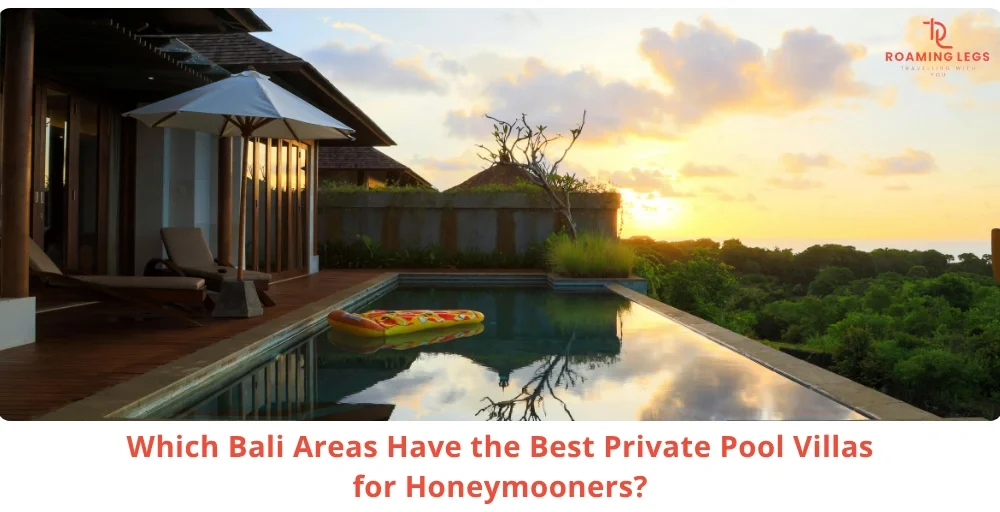 Best Private Pool Villa Areas in Bali for Honeymooners