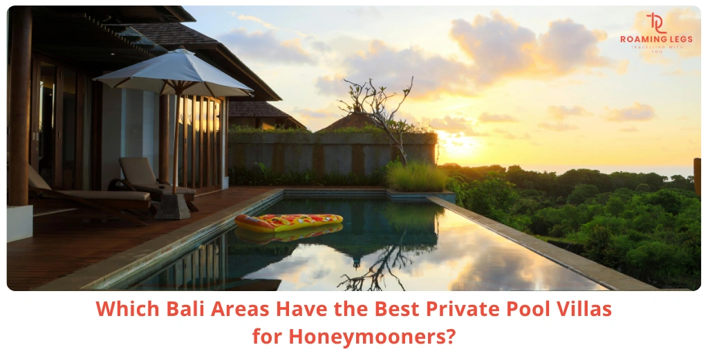 Best Private Pool Villa Areas in Bali for Honeymooners