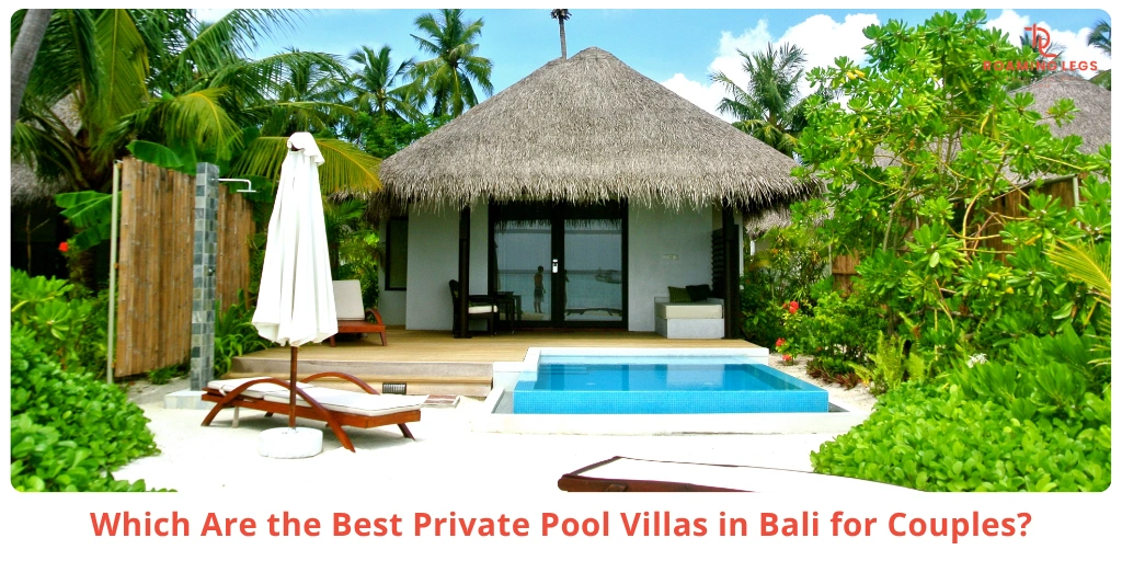 Best Private Pool Villas in Bali for Couples What Actually Feels Romantic
