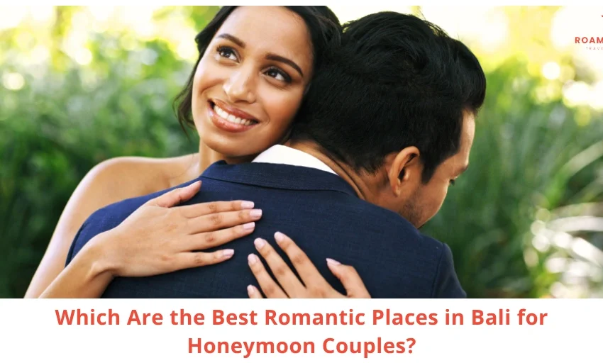 Best Romantic Places in Bali for Honeymoon Couples