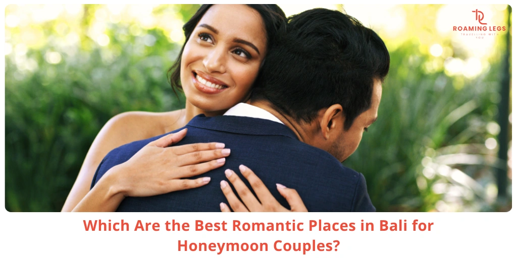Best Romantic Places in Bali for Honeymoon Couples
