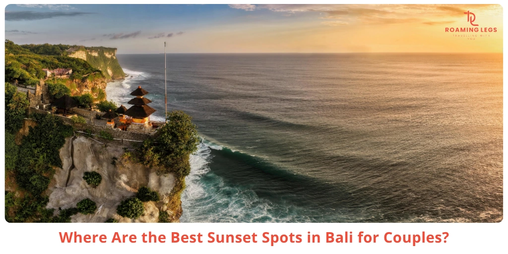 Best Sunset Spots in Bali for Couples Beaches, Cliffs, and Rooftops Worth the Hype