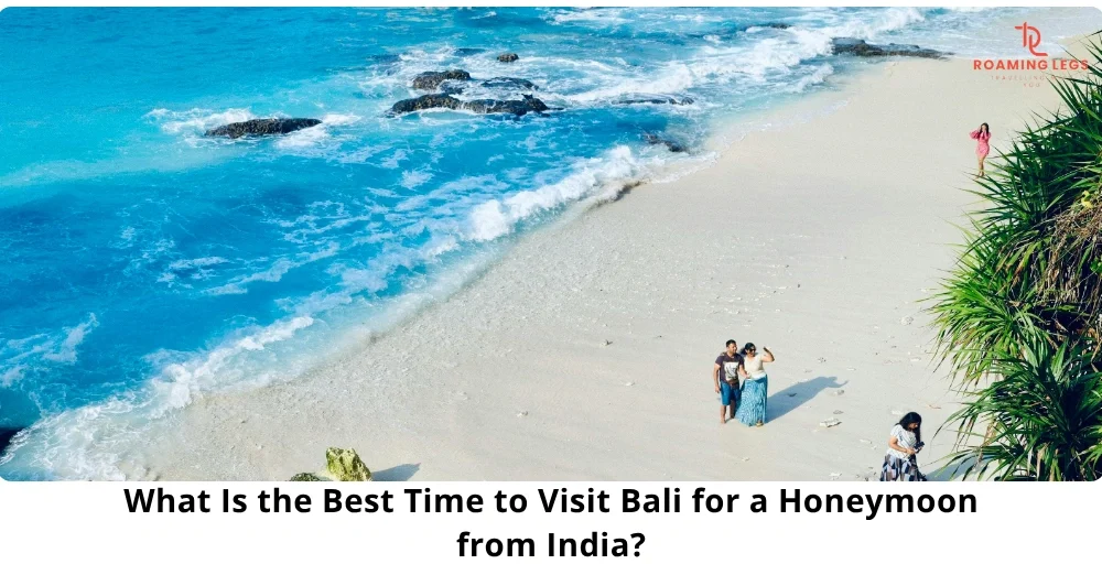 Best Time to Visit Bali for Honeymoon from India