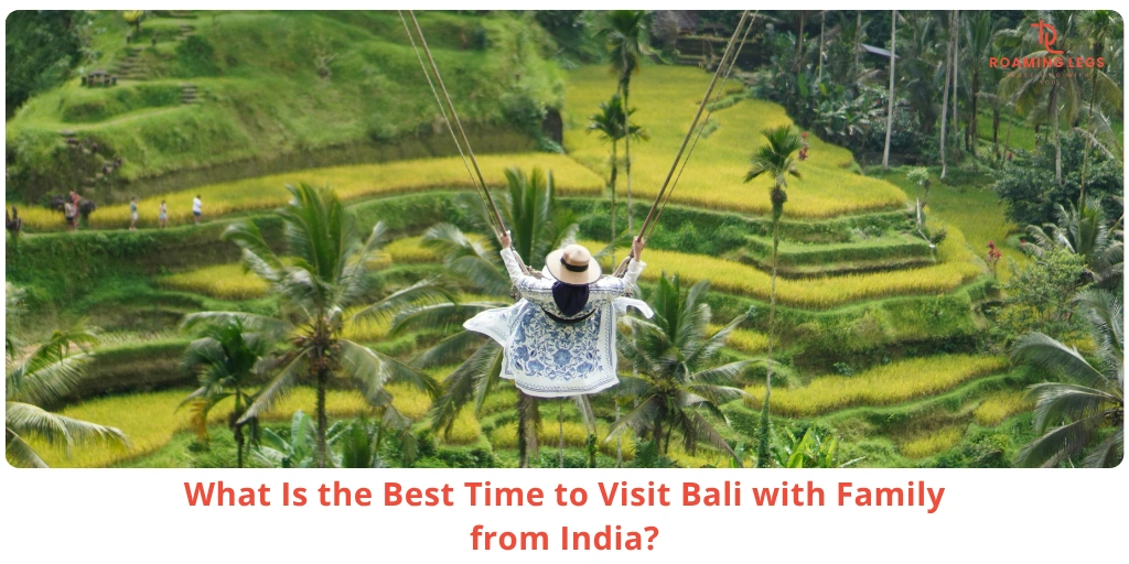 Best Time to Visit Bali with Family from India