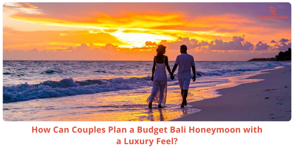 Budget Bali Honeymoon for Couples How to Make It Feel Luxurious Without Overspending