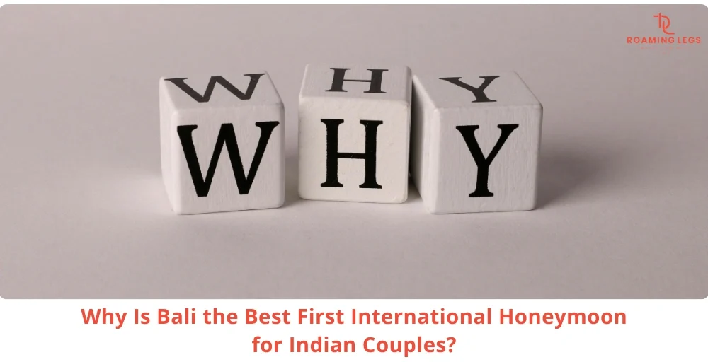 First International Honeymoon? Why Bali Works Best for Indians