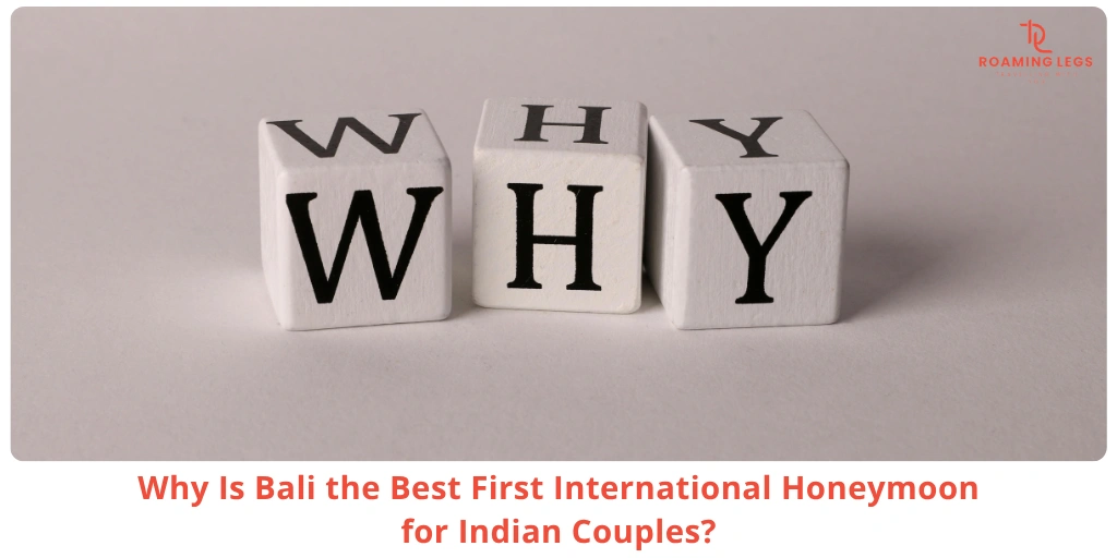 First International Honeymoon? Why Bali Works Best for Indians