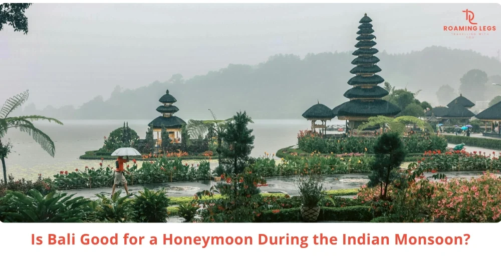 Is Bali Good for Honeymoon During Indian Monsoon