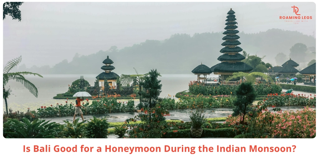 Is Bali Good for Honeymoon During Indian Monsoon