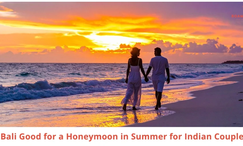 Is Bali Good for Honeymoon in Summer