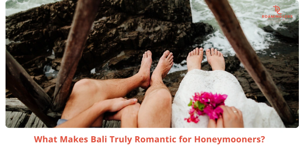 What Makes Bali Truly Romantic for Honeymooners