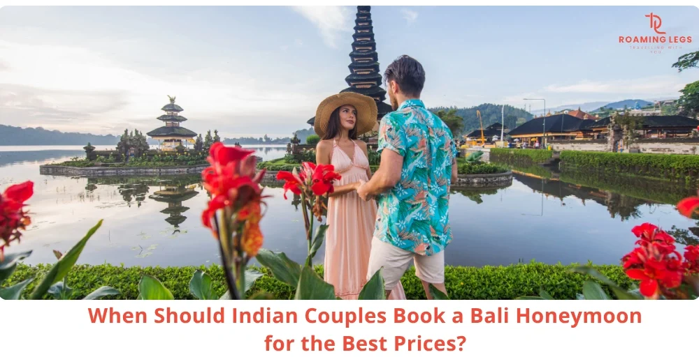 When to Book a Bali Honeymoon from India for the Best Deals 1 When to Book a Bali Honeymoon