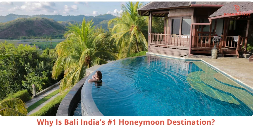 Why Bali Is India’s #1 Honeymoon Destination