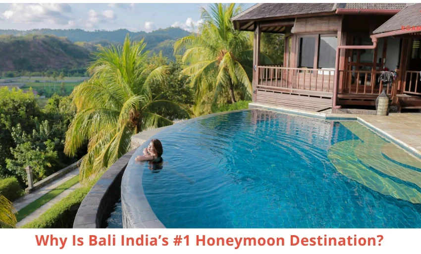 Why Bali Is India’s #1 Honeymoon Destination