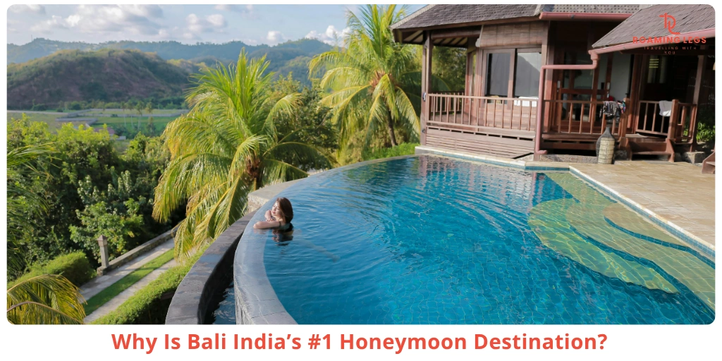 Why Bali Is India’s #1 Honeymoon Destination