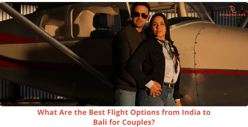 Bali Flights from India for Couples: Best Routes, Timing, and Layover Strategy 1 Bali Flights from India for Couples Best Routes, Timing, and Layover Strategy