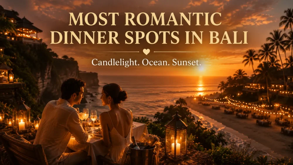 Where Can Couples Find the Most Romantic Restaurants and Candlelight Dinners in Bali? 4 Best Romantic Restaurants and Candlelight Dinners in Bali for Couples