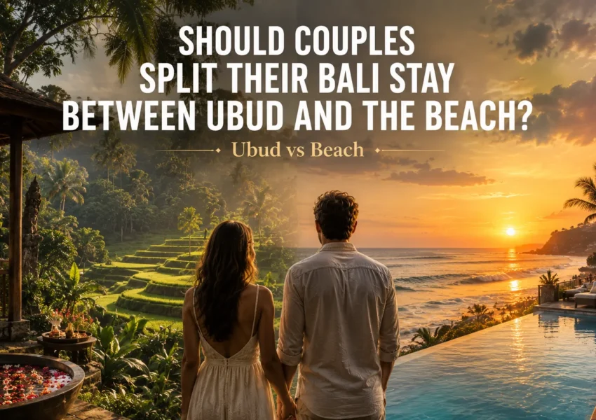 Should Couples Split Stay in Bali or Stay in One Place