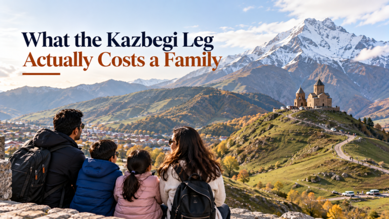 What the Kazbegi Leg Actually Costs a Family