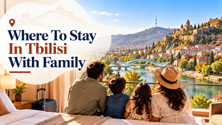 Where To Stay In Tbilisi With Family
